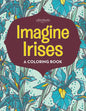 Imagine Irises: A Coloring Book - Paperback