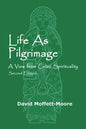 Life as Pilgrimage: A View from Celtic Spirituality - Paperback