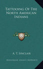 Tattooing of the North American Indians - Hardcover