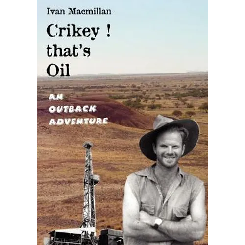 Crikey! that's Oil - An Outback Adventure - Paperback