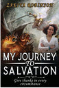 My Journey To Salvation: Give Thanks In Every Circumstance - Paperback