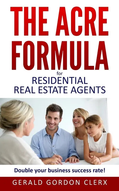 The ACRE Formula: Overcome client fears, frustrations and positional impasses. - Paperback