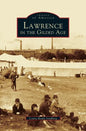 Lawrence in the Gilded Age - Hardcover