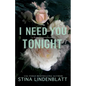 I Need You Tonight - Paperback