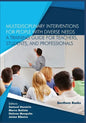 Multidisciplinary Interventions for People with Diverse Needs - A Training Guide for Teachers, Students, and Professionals - Paperback