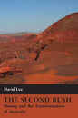 The Second Rush: Mining and the Transformation of Australia - Hardcover