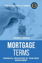 Mortgage Terms - Financial Education Is Your Best Investment - Paperback