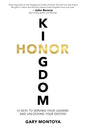 Kingdom Honor: 12 Keys to Serving Your Leaders and Unlocking Your Destiny - Paperback