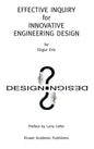 Effective Inquiry for Innovative Engineering Design: From Basic Principles to Applications - Hardcover