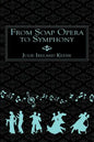 From Soap Opera to Symphony - Paperback