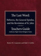 The Last Word Hebrews, General Epistles, and the Revelation of St. John Teacher's Guide Lutheran High School Religion Series - Paperback