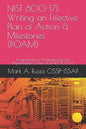 Nist 800-171: Writing an Effective Plan of Action & Milestones (POAM): A Supplement to Understanding Your Responsibilities to Meet DOD NIST 800-171 - Paperback