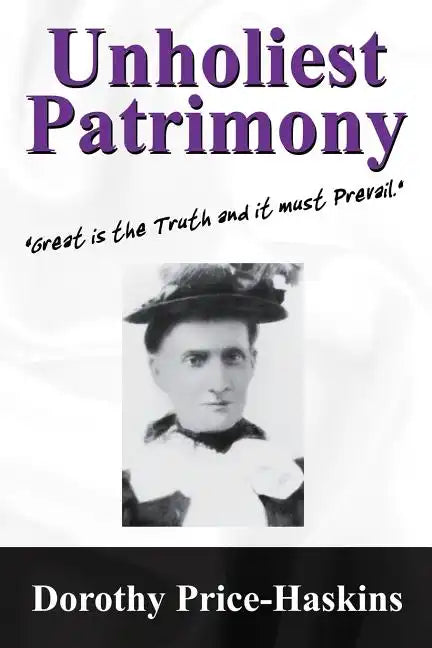Unholiest Patrimony: Great Is the Truth and It Must Prevail ...' - Paperback