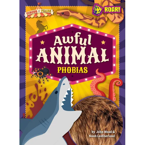 Awful Animal Phobias - Library Binding