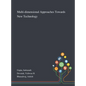 Multi-dimensional Approaches Towards New Technology - Hardcover