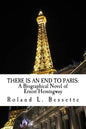 There is an End to Paris: A Biographical Novel of Ernest Hemingway - Paperback
