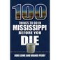 100 Things to Do in Mississippi Before You Die - Paperback