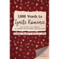 1,000 Words to Ignite Romance: Flash Fiction Live Presents 101 Romance Writing Prompts and Challenges - Paperback