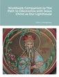 Workbook Companion to The Path to Oikonomia with Jesus Christ as Our Lighthouse - Paperback