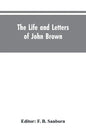 The life and letters of John Brown, liberator of Kansas, and martyr of Virginia - Paperback