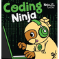 Coding Ninja: A Children's Book About Patience with Software Engineering and Computer Programming - Hardcover