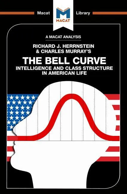 An Analysis of Richard J. Herrnstein and Charles Murray's the Bell Curve: Intelligence and Class Structure in American Life - Paperback