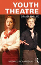 Youth Theatre: Drama for Life - Paperback