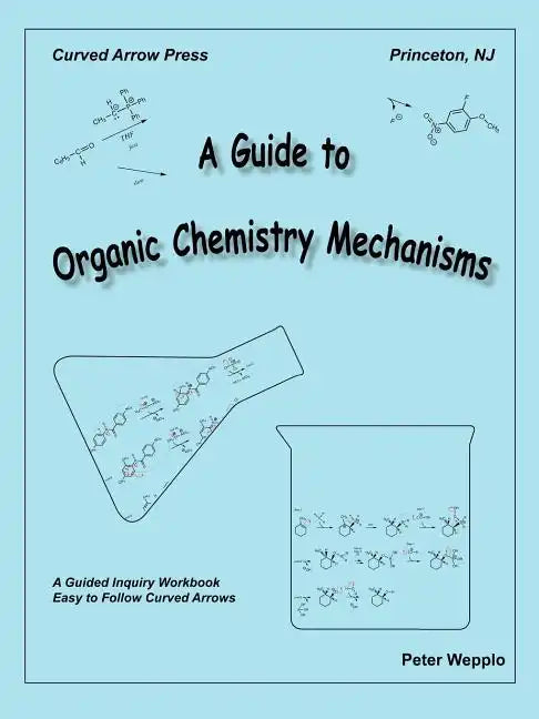 A Guide to Organic Chemistry Mechanisms - Paperback