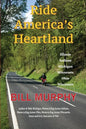 Ride America's Heartland: Illinois, Indiana, Michigan, Minnesota, Ohio, Wisconsin - Paperback