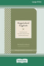 Anguished English: An Anthology of Accidental Assaults on the English Language [Standard Large Print 16 Pt Edition] - Paperback