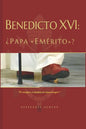 Benedicto XVI: ¿Papa "Emérito"? - Paperback