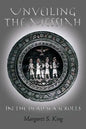 Unveiling the Messiah in the Dead Sea Scrolls - Paperback