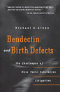 Bendectin and Birth Defects: The Challenges of Mass Toxic Substances Litigation - Paperback
