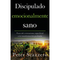 Discipulado Emocionalmente Sano: Pasar del Cristianismo Superficial a la Transformaci Profunda - Paperback