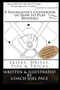 A Youngster's Guidebook of How to Play Baseball: Skills, Drills, Tips & Tricks - Paperback