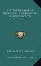 Letters of Charles Dickens to the Baroness Burdett-Coutts - Hardcover