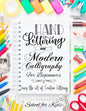 Hand Lettering and Modern Calligraphy for Beginners: Learn the Art of Creative Lettering - Paperback