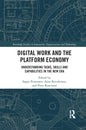 Digital Work and the Platform Economy: Understanding Tasks, Skills and Capabilities in the New Era - Paperback