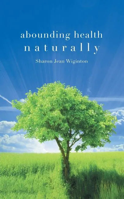 Abounding Health Naturally - Paperback