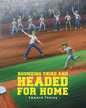 Rounding Third and Headed for Home - Paperback