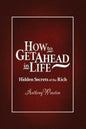 How to Get Ahead in Life: Hidden Secrets of the Rich - Paperback