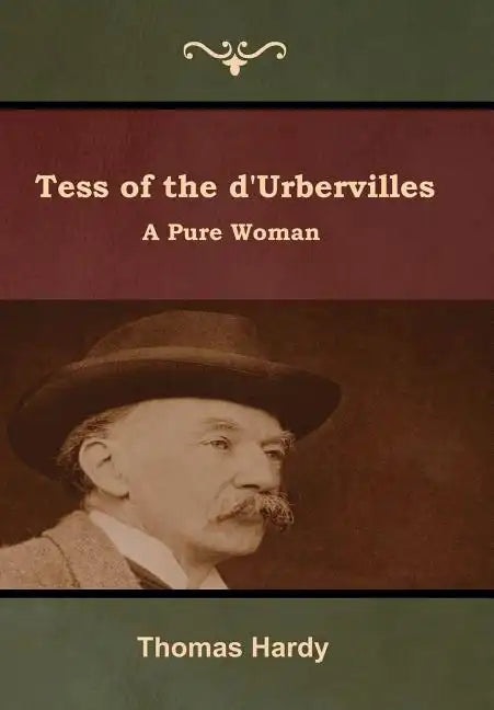Tess of the d'Urbervilles: A Pure Woman - Hardcover