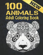 Animals Adult Coloring Book New: Coloring Book Stress Relieving Animal Designs 100 Animals Adult Coloring Book Lions Dragons Elaphants Dogs Cats Horse - Paperback