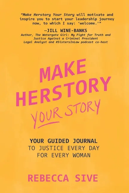 Make Herstory Your Story: Your Guided Journal to Justice Every Day for Every Woman - Paperback