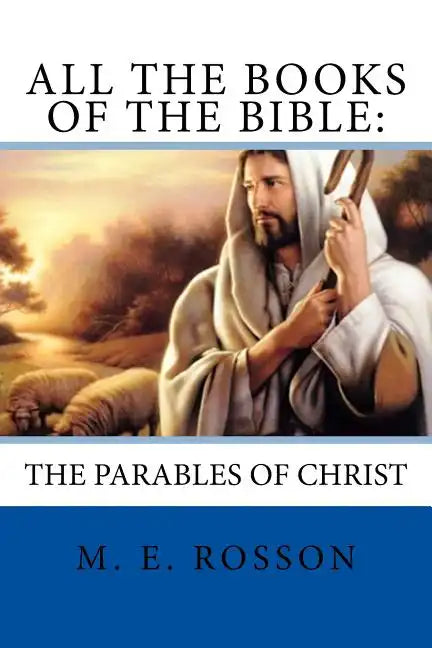 All the Books of the Bible: The Parables of Christ - Paperback