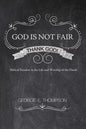 God Is Not Fair, Thank God!: Biblical Paradox in the Life and Worship of the Parish - Hardcover