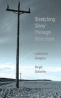 Stretching Silver Through Blue Haze - Paperback