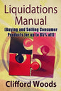 Liquidations Manual: Buying and Selling Consumer Products for up to 85% Off - Paperback