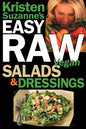 Kristen Suzanne's EASY Raw Vegan Salads & Dressings: Fun & Easy Raw Food Recipes for Making the World's Most Delicious & Healthy Salads for Yourself, - Paperback