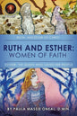 Ruth and Esther: Ruth: Ancestor of Christ Esther: the Queen Who Saved Her People - Paperback